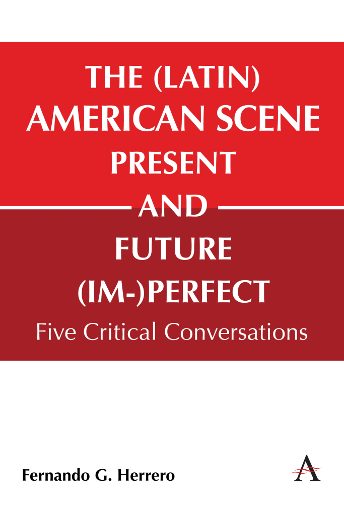 About the (Latin) American scene, present and future (im-)perfect: five critical conversations